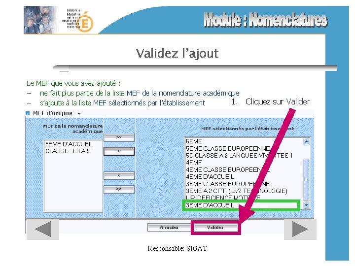 Validez l’ajout Le MEF que vous avez ajouté : – ne fait plus partie