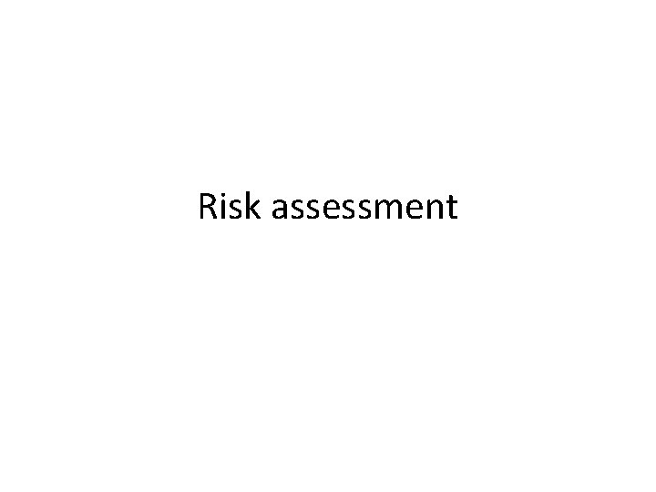 Risk assessment 