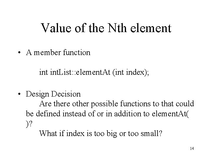 Value of the Nth element • A member function int. List: : element. At