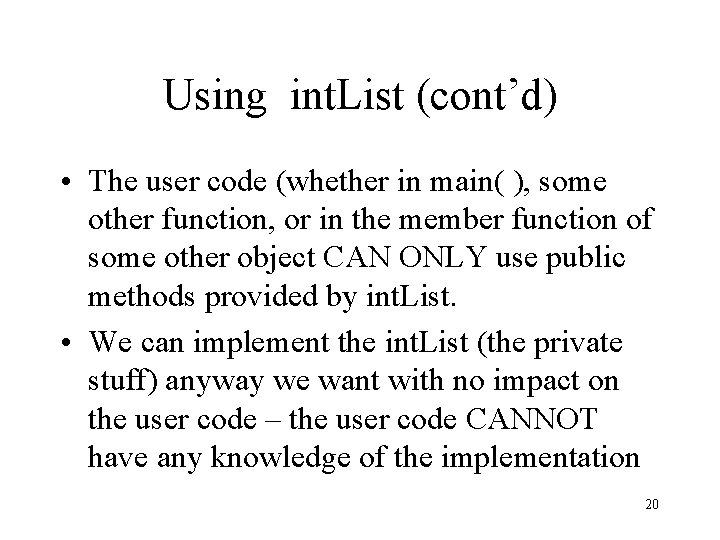 Using int. List (cont’d) • The user code (whether in main( ), some other