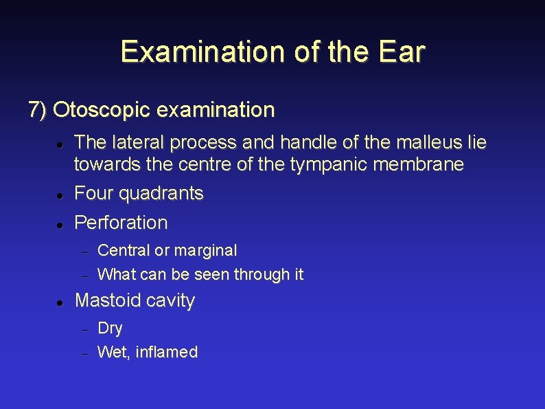 Examination of the Ear 7) Otoscopic examination The lateral process and handle of the