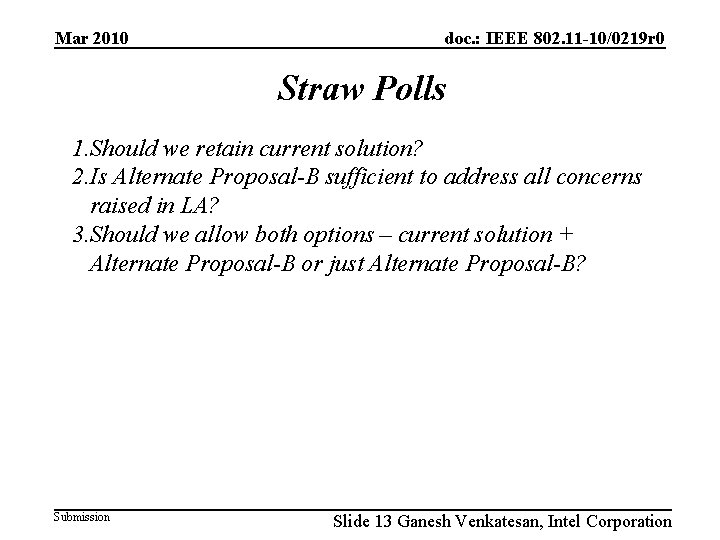 Mar 2010 doc. : IEEE 802. 11 -10/0219 r 0 Straw Polls 1. Should