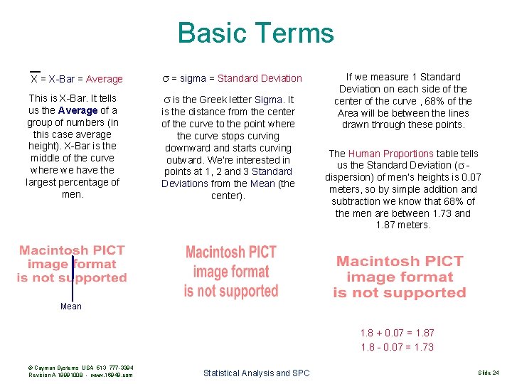 Basic Terms X = X-Bar = Average This is X-Bar. It tells us the