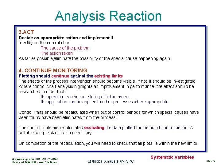 Analysis Reaction 3. ACT Decide on appropriate action and implement it. Identify on the