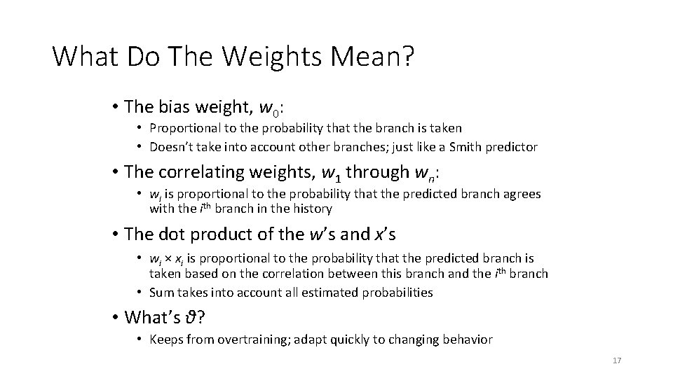 What Do The Weights Mean? • The bias weight, w 0: • Proportional to