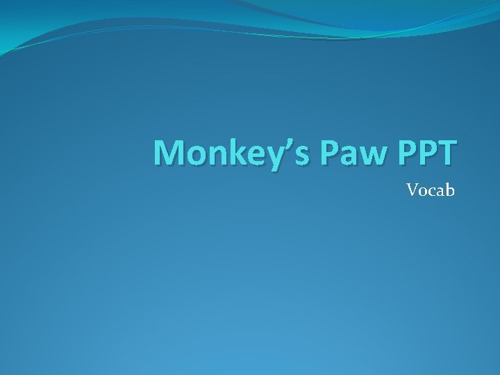 Monkey’s Paw PPT Vocab 