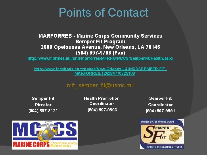 Points of Contact MARFORRES - Marine Corps Community Services Semper Fit Program 2000 Opelousas