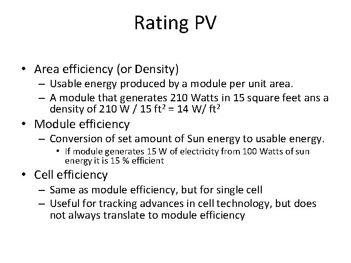 Rating PV • Area efficiency (or Density) – Usable energy produced by a module