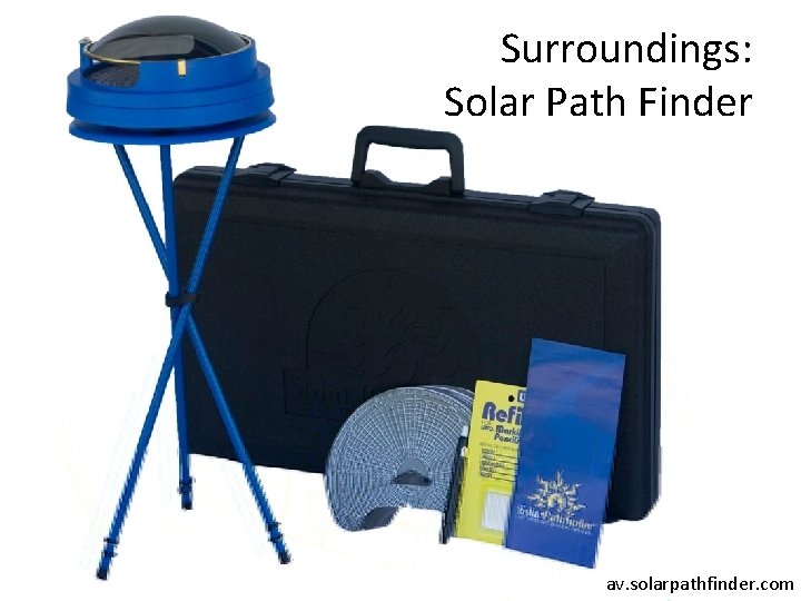 Surroundings: Solar Path Finder av. solarpathfinder. com 