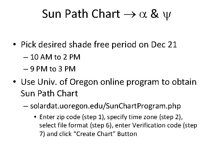 Sun Path Chart & • Pick desired shade free period on Dec 21 –
