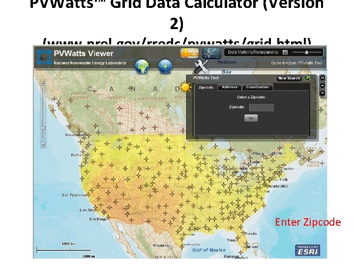 PVWatts™ Grid Data Calculator (Version 2) (www. nrel. gov/rredc/pvwatts/grid. html) Enter Zipcode 