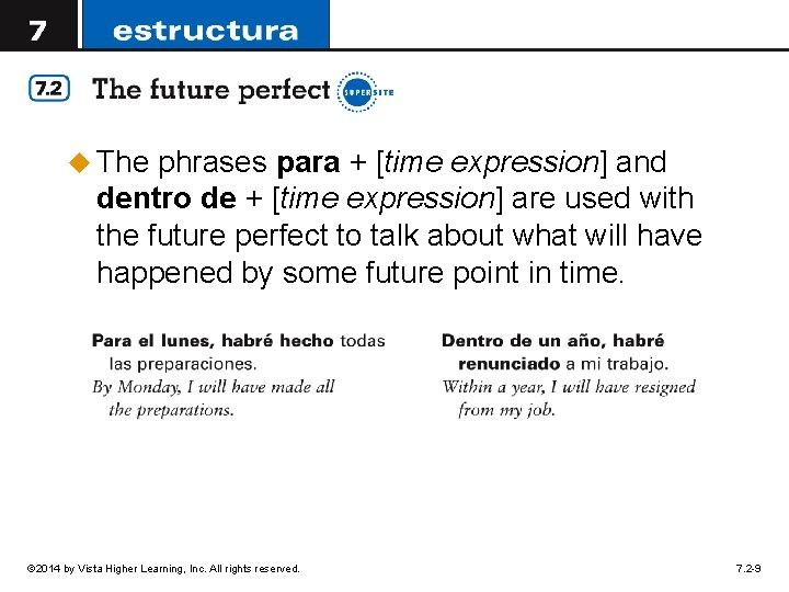 u The phrases para + [time expression] and dentro de + [time expression] are