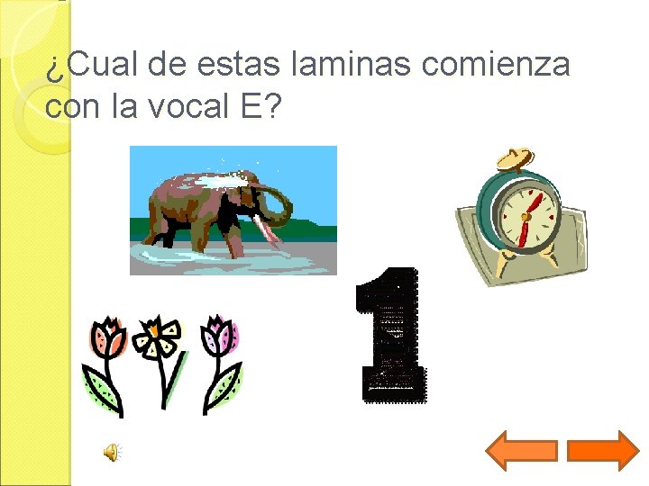 ¿Cual de estas laminas comienza con la vocal E? 