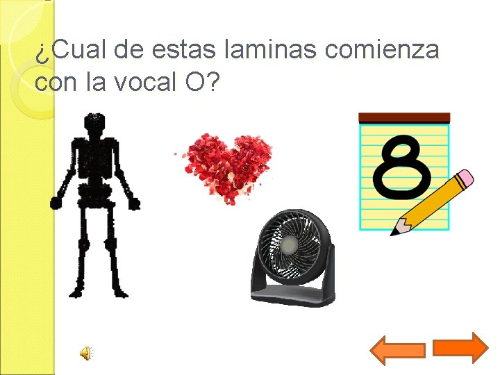 ¿Cual de estas laminas comienza con la vocal O? 