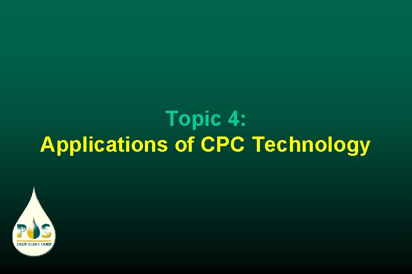 Topic 4: Applications of CPC Technology 