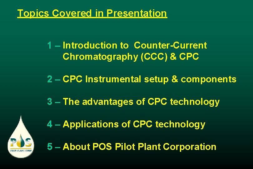 Topics Covered in Presentation 1 – Introduction to Counter-Current Chromatography (CCC) & CPC 2