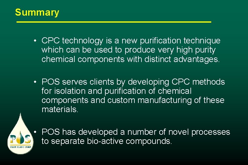 Summary • CPC technology is a new purification technique which can be used to