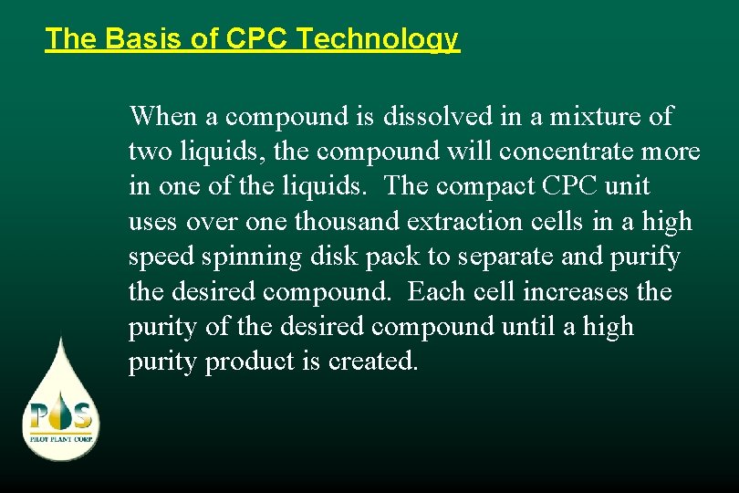 The Basis of CPC Technology When a compound is dissolved in a mixture of