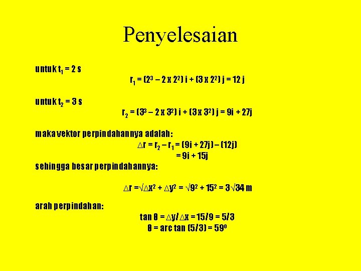 Penyelesaian untuk t 1 = 2 s untuk t 2 = 3 s r