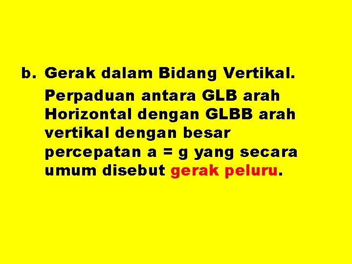 b. Gerak dalam Bidang Vertikal. Perpaduan antara GLB arah Horizontal dengan GLBB arah vertikal