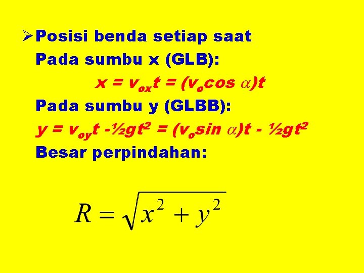 Ø Posisi benda setiap saat Pada sumbu x (GLB): x = voxt = (vocos