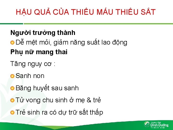 HẬU QUẢ CỦA THIẾU MÁU THIẾU SẮT Người trưởng thành Dễ mệt mỏi, giảm