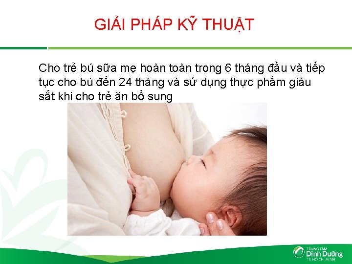 GIẢI PHÁP KỸ THUẬT Cho trẻ bú sữa mẹ hoàn trong 6 tháng đầu