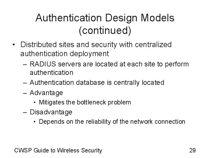 Authentication Design Models (continued) • Distributed sites and security with centralized authentication deployment –