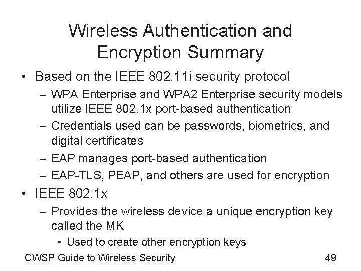 Wireless Authentication and Encryption Summary • Based on the IEEE 802. 11 i security