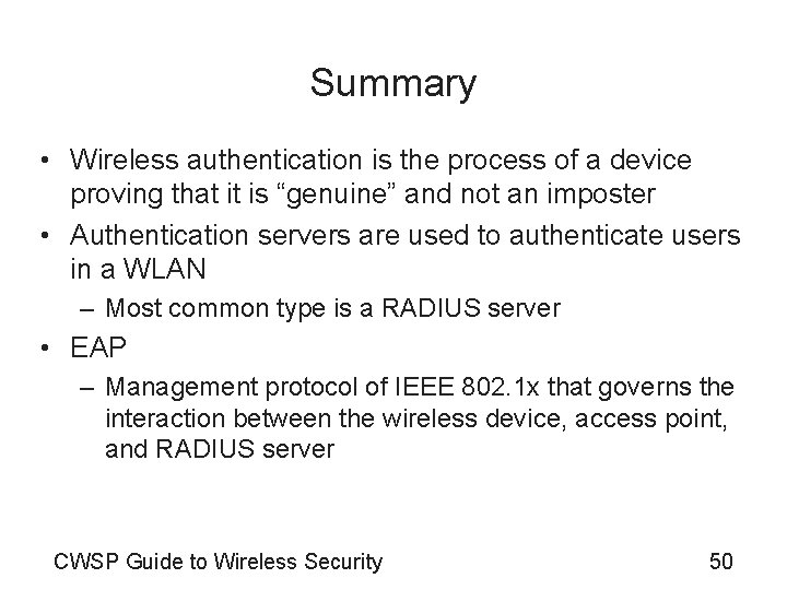 Summary • Wireless authentication is the process of a device proving that it is