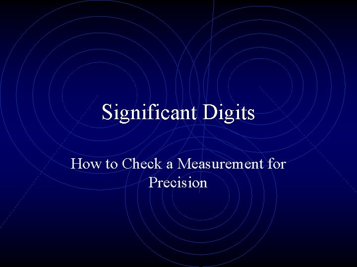 Significant Digits How to Check a Measurement for Precision 