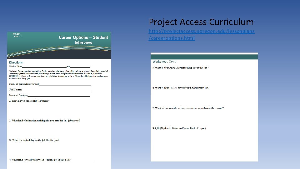 Project Access Curriculum http: //projectaccess. uoregon. edu/lessonplans /careeroptions. html 