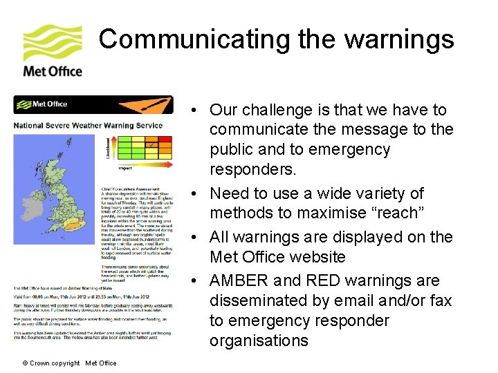 Communicating the warnings • Our challenge is that we have to communicate the message Communicating the warnings • Our challenge is that we have to communicate the message
