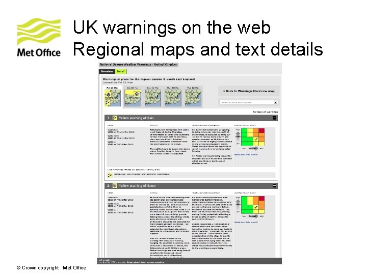 UK warnings on the web Regional maps and text details © Crown copyright Met UK warnings on the web Regional maps and text details © Crown copyright Met
