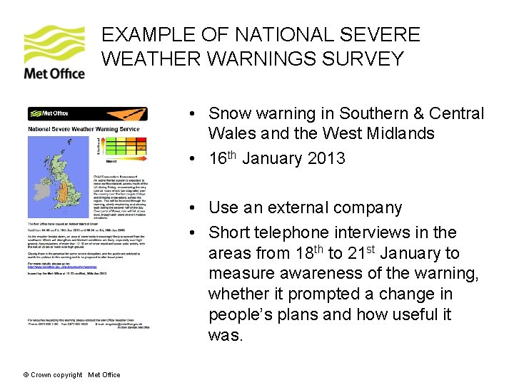 EXAMPLE OF NATIONAL SEVERE WEATHER WARNINGS SURVEY • Snow warning in Southern & Central EXAMPLE OF NATIONAL SEVERE WEATHER WARNINGS SURVEY • Snow warning in Southern & Central