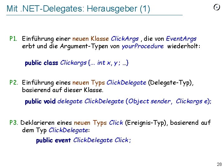 Mit. NET-Delegates: Herausgeber (1) P 1. Einführung einer neuen Klasse Click. Args , die