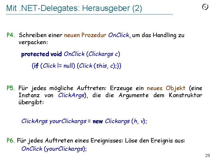 Mit. NET-Delegates: Herausgeber (2) P 4. Schreiben einer neuen Prozedur On. Click, um das