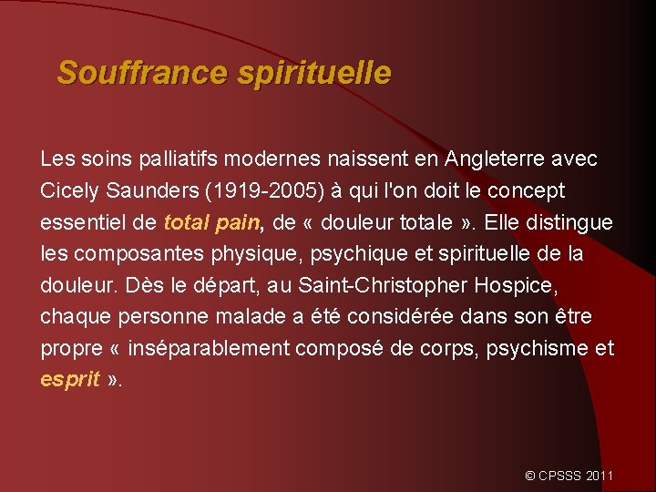 Souffrance spirituelle Les soins palliatifs modernes naissent en Angleterre avec Cicely Saunders (1919 -2005)