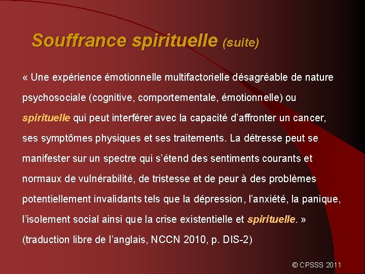 Souffrance spirituelle (suite) « Une expérience émotionnelle multifactorielle désagréable de nature psychosociale (cognitive, comportementale,