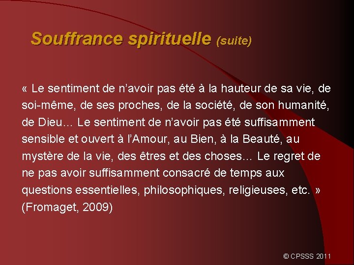 Souffrance spirituelle (suite) « Le sentiment de n’avoir pas été à la hauteur de