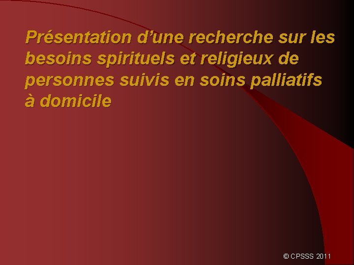 Présentation d’une recherche sur les besoins spirituels et religieux de personnes suivis en soins