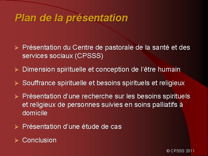 Plan de la présentation Ø Présentation du Centre de pastorale de la santé et
