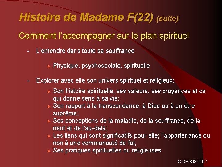 Histoire de Madame F(22) (suite) Comment l’accompagner sur le plan spirituel - L’entendre dans