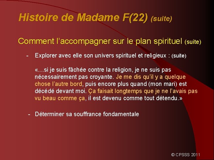 Histoire de Madame F(22) (suite) Comment l’accompagner sur le plan spirituel (suite) - Explorer