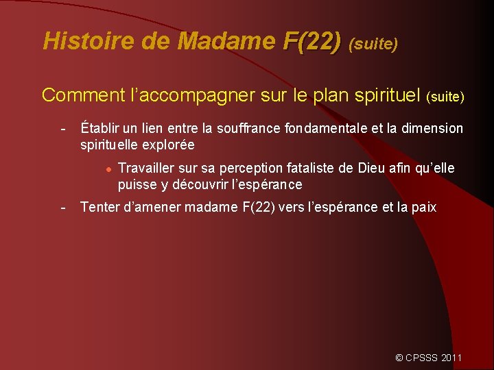 Histoire de Madame F(22) (suite) Comment l’accompagner sur le plan spirituel (suite) - Établir