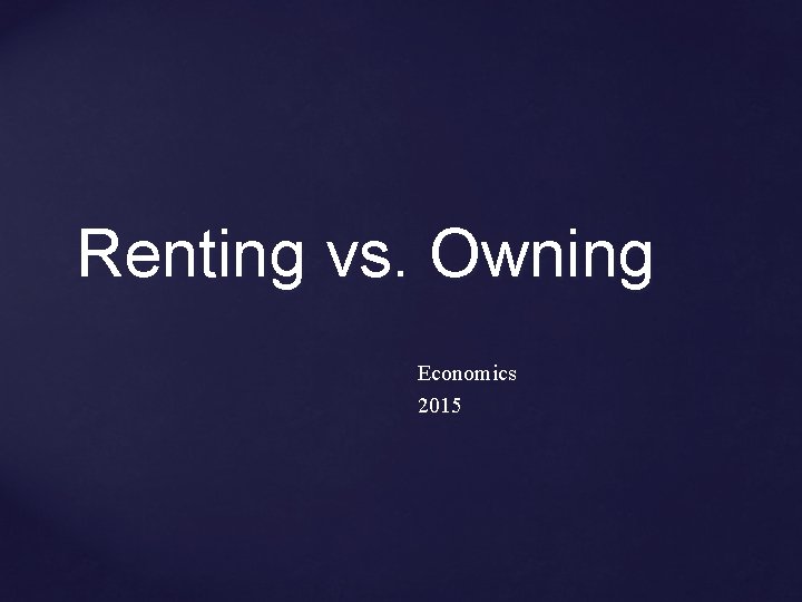 Renting vs. Owning Economics 2015 