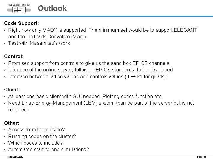 Outlook Code Support: • Right now only MADX is supported. The minimum set would