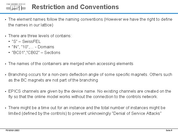 Restriction and Conventions • The element names follow the naming conventions (However we have
