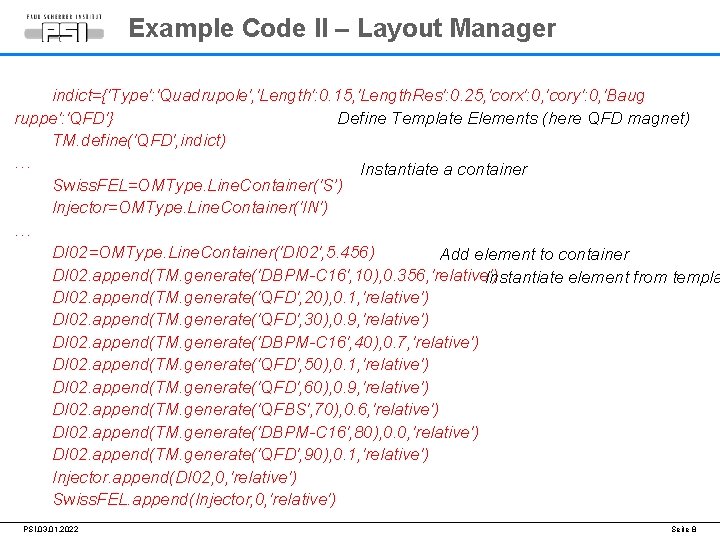 Example Code II – Layout Manager indict={'Type': 'Quadrupole', 'Length': 0. 15, 'Length. Res': 0.