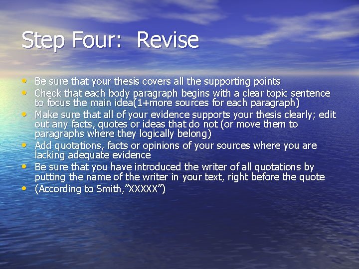 Step Four: Revise • Be sure that your thesis covers all the supporting points